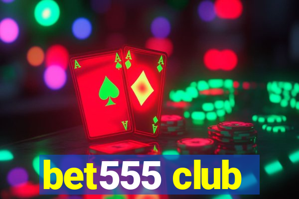 bet555 club